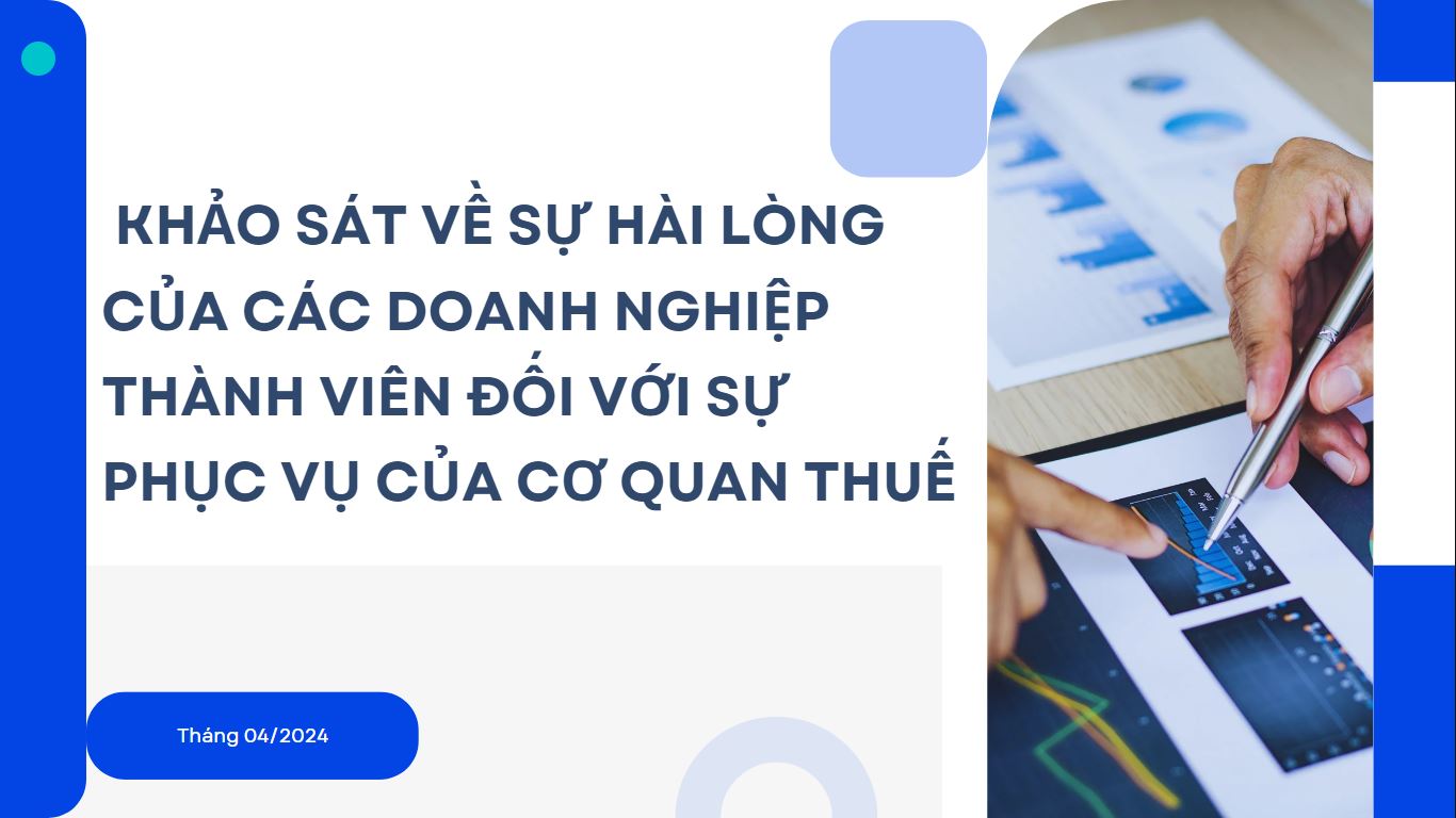 Khảo sát về sự hài lòng của các doanh nghiệp thành viên đối với sự phục vụ của cơ quan thuế