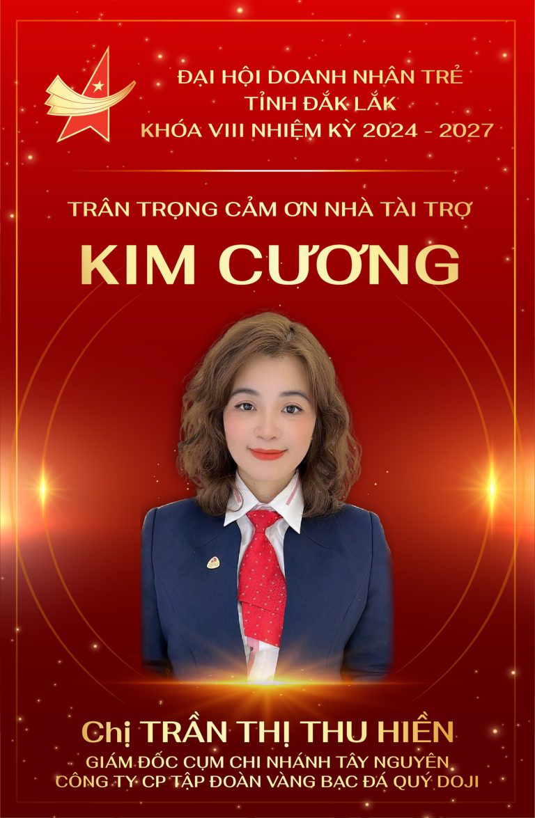 Chi Nhánh Tây Nguyên CÔNG TY CP TẬP ĐOÀN VÀNG BẠC ĐÁ QUÝ DOJI – Nhà tài trợ kim cương đồng hành cùng Đại hội Doanh nhân trẻ tỉnh Đắk Lắk